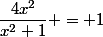 \dfrac{4x^2}{x^2+1} = 1
