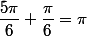 \dfrac{5\pi}{6}+\dfrac{\pi}{6}=\pi