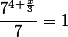 \dfrac{7^{4+\frac{x}{3}}}{7}=1