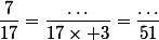 \dfrac{7}{17}=\dfrac{\dots}{17\times 3}=\dfrac{\dots}{51}