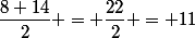 \dfrac{8+14}{2} = \dfrac{22}{2} = 11