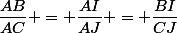 \dfrac{AB}{AC} = \dfrac{AI}{AJ} = \dfrac{BI}{CJ}