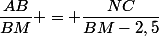 \dfrac{AB}{BM} = \dfrac{NC}{BM-2,5}