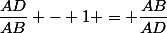 \dfrac{AD}{AB} - 1 = \dfrac{AB}{AD}