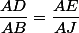\dfrac{AD}{AB}=\dfrac{AE}{AJ}