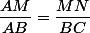 \dfrac{AM}{AB}=\dfrac{MN}{BC}