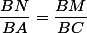 \dfrac{BN}{BA}=\dfrac{BM}{BC}