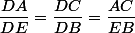 \dfrac{DA}{DE}=\dfrac{DC}{DB}=\dfrac{AC}{EB}
