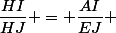 \dfrac{HI}{HJ} = \dfrac{AI}{EJ} 