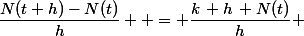 \dfrac{N(t+h)-N(t)}{h}  = \dfrac{k\, h\, N(t)}{h} 