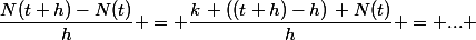 \dfrac{N(t+h)-N(t)}{h} = \dfrac{k\, ((t+h)-h)\, N(t)}{h} = ... 