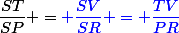 \dfrac{ST}{SP} =\color{blue} \dfrac{SV}{SR} = \dfrac{TV}{PR}