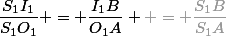 \dfrac{S_1I_1}{S_1O_1} = \dfrac{I_1B}{O_1A} {\color[RGB]{150,150,150} = \dfrac{S_1B}{S_1A}}