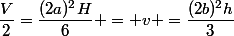 \dfrac{V}{2}=\dfrac{(2a)^2H}{6} = v =\dfrac{(2b)^2h}{3}