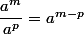 \dfrac{a^m}{a^p}=a^{m-p}