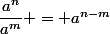 \dfrac{a^n}{a^m} = a^{n-m}