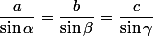 \dfrac{a}{\sin\alpha}=\dfrac{b}{\sin\beta}=\dfrac{c}{\sin\gamma}
