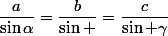 \dfrac{a}{\sin\alpha}=\dfrac{b}{\sin \betha}=\dfrac{c}{\sin \gamma}