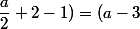 \vec{AH}(a-3;\dfrac{a}{2}+2-1)}=(a-3;\dfrac{a}{2}+1)
