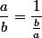 \dfrac{a}{b}=\dfrac{1}{\frac{b}{a}}