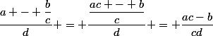 \dfrac{a - \dfrac{b}{c}}{d} = \dfrac{\dfrac{ac - b}{c}}{d} = \dfrac{ac-b}{cd}