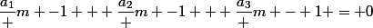 \dfrac{a_1} {m} -1 + \dfrac{a_2} {m} -1 + \dfrac{a_3} {m} - 1 = 0