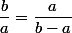 \dfrac{b}{a}=\dfrac{a}{b-a}