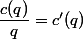 \dfrac{c(q)}{q}=c'(q)