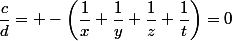 \dfrac{c}{d}= -\left(\dfrac1x+\dfrac1y+\dfrac1z+\dfrac1t\right)=0