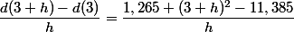 \dfrac{d(3+h)-d(3)}{h}=\dfrac{1,265 (3+h)^2-11,385}{h}