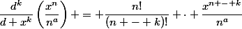 \dfrac{d^k}{d x^k}\left(\dfrac{x^n}{n^a}\right) = \dfrac{n!}{(n - k)!} \cdot \dfrac{x^{n - k}}{n^a}