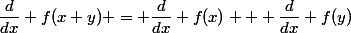 \dfrac{d}{dx} f(x+y) = \dfrac{d}{dx} f(x) + \dfrac{d}{dx} f(y)