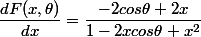 \dfrac{dF(x,\theta)}{dx}=\dfrac{-2cos\theta+2x}{1-2xcos\theta+x^2}