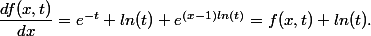 \dfrac{df(x,t)}{dx}=e^{-t} ln(t) e^{(x-1)ln(t)}=f(x,t) ln(t).