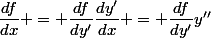 \dfrac{df}{dx} = \dfrac{df}{dy'}\dfrac{dy'}{dx} = \dfrac{df}{dy'}y''