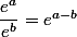 \dfrac{e^a}{e^b}=e^{a-b}}