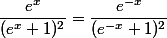 \dfrac{e^x}{(e^x+1)^2}=\dfrac{e^{-x}}{(e^{-x}+1)^2}