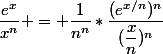 \dfrac{e^x}{x^n} = \dfrac{1}{n^n}*\dfrac{(e^{x/n})^n}{(\dfrac{x}{n})^n}