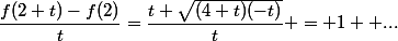 \dfrac{f(2+t)-f(2)}{t}=\dfrac{t+\sqrt{(4+t)(-t)}}{t} = 1+ ...