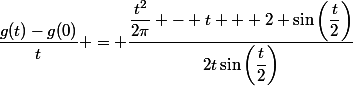 \dfrac{g(t)-g(0)}{t} = \dfrac{\dfrac{t^2}{2\pi} - t + 2 \sin\left(\dfrac{t}{2}\right)}{2t\sin\left(\dfrac{t}{2}\right)}