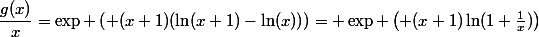 \dfrac{g(x)}{x}=\exp \left( (x+1)(\ln(x+1)-\ln(x))\right)= \exp \left( (x+1)\ln(1+\frac{1}{x})\right)