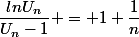 \dfrac{lnU_n}{U_n-1} = 1+\dfrac{1}{n}