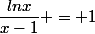 \dfrac{lnx}{x-1} = 1