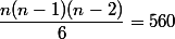 \dfrac{n(n-1)(n-2)}{6}=560