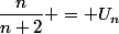 \dfrac{n}{n+2} = U_n