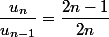 \dfrac{u_n}{u_{n-1}}=\dfrac{2n-1}{2n}