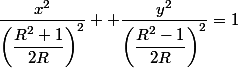 \dfrac{x^2}{\left(\dfrac{R^2+1}{2R}\right)^2}+ \dfrac{y^2}{\left(\dfrac{R^2-1}{2R}\right)^2}=1