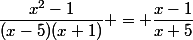 \dfrac{x^2-1}{(x-5)(x+1)} = \dfrac{x-1}{x+5}