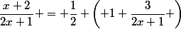 \dfrac{x+2}{2x+1} = \dfrac{1}{2} \left( 1+\dfrac{3}{2x+1} \right)