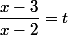 \dfrac{x-3}{x-2}=t